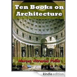 The Ten Books on Architecture by Vitruvius Pollio (Annotated 