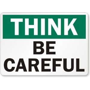  Think Be Careful Plastic Sign, 14 x 10