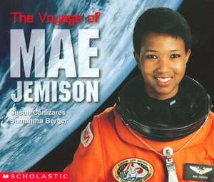   The Voyage of Mae Jemison by Susan Canizares 