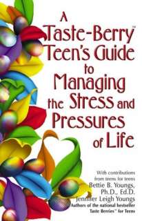 Taste Berry Teens Guide to Managing the Stress and Pressures of 