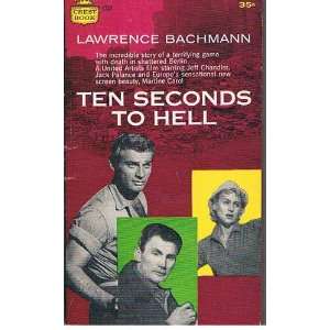 TEN SECONDS TO HELL. Lawrence Bachmann.  Books