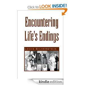 Encountering Lifes Endings Louis Silverstein  Kindle 