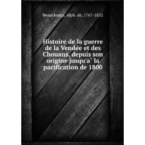   aÌ? la pacification de 1800 Alph. de, 1767 1832 Beauchamp Books