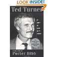 Ted Turner It Aint as Easy as It Looks by Porter Bibb ( Kindle 