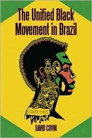 Unified Black Movement in Brazil, 1978 2002, (0786424389), David Covin 