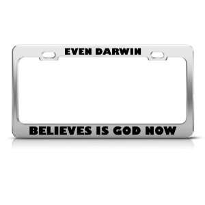  Even Darwin Believes In God Now Religious license plate 