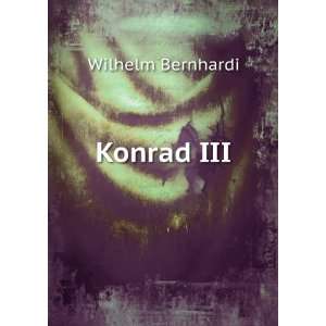  Konrad III. Wilhelm Bernhardi Books