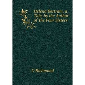   Bertram, a Tale, by the Author of the Four Sisters. D Richmond