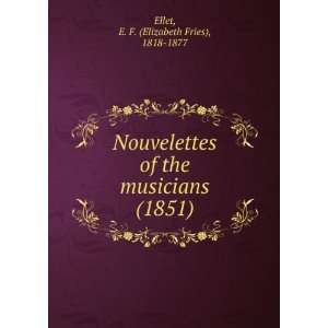   1851) (9781275284654) E. F. (Elizabeth Fries), 1818 1877 Ellet Books