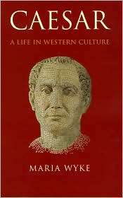 Caesar A Life in Western Culture, (0226921530), Maria Wyke, Textbooks 