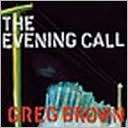 The Evening Call Greg Brown $17.99