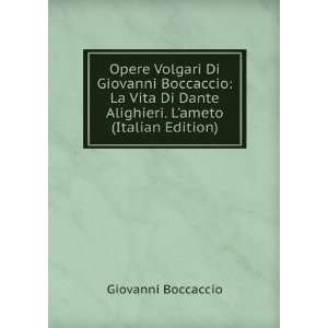   Dante Alighieri. Lameto (Italian Edition) Giovanni Boccaccio Books