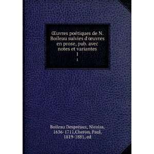   , 1636 1711,Cheron, Paul, 1819 1881, ed Boileau DespreÌaux Books