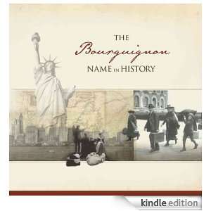 The Bourguignon Name in History Ancestry  Kindle 