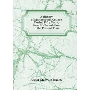   Its Foundation to the Present Time Arthur Granville Bradley Books