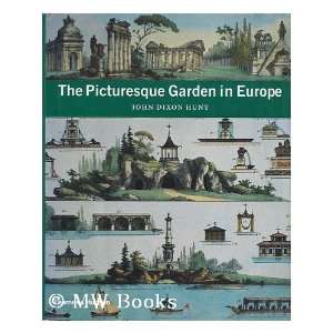  The picturesque garden in Europe / by John Dixon Hunt 