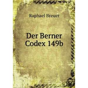  Der Berner Codex 149b Raphael Breuer Books