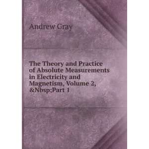  The Theory and Practice of Absolute Measurements in 