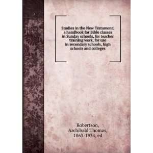   schools and colleges Archibald Thomas, 1863 1934, ed Robertson Books