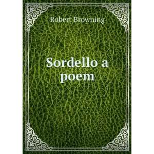  Sordello a poem. Robert Browning Books