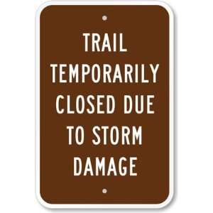   Temporarily Closed Due To Storm Damage Engineer Grade Sign, 18 x 12