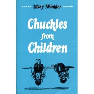 Chuckles from Children by Mary Winkler ( Hardcover   Nov. 1995)