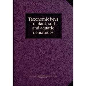 Taxonomic keys to plant, soil and aquatic nematodes Bruce E,Southern 
