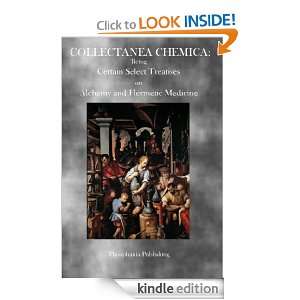 Collectanea Chemica Being Certain Select Treatises on Alchemy and 