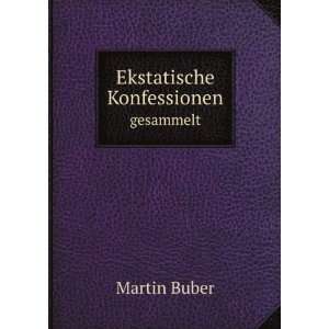  Ekstatische Konfessionen. gesammelt Martin Buber Books