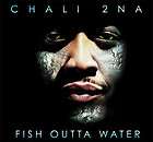 CHALI 2NA   FISH OUTTA WATER [PA]   NEW CD