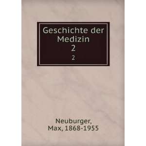  Geschichte der Medizin Max Neuburger Books
