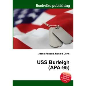  USS Burleigh (APA 95) Ronald Cohn Jesse Russell Books