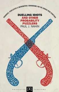 Duelling Idiots and Other Probability Puzzlers NEW 9780691102863 