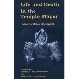 Life and Death in the Templo Mayor (Mesoamerican Worlds, No 2) by 