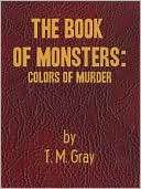 The Book Of Monsters Colors T. M. Gray