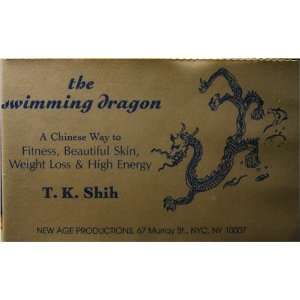 The Swimming Dragon   A Chinese Way to Fitness, Beautiful Skin, Weight 