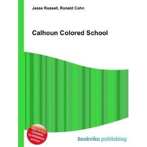  Calhoun Colored School Ronald Cohn Jesse Russell Books