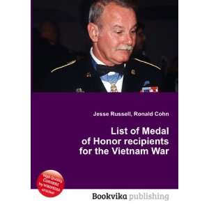   Honor recipients for the Vietnam War Ronald Cohn Jesse Russell Books