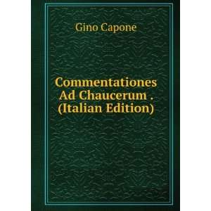    Commentationes Ad Chaucerum . (Italian Edition) Gino Capone Books