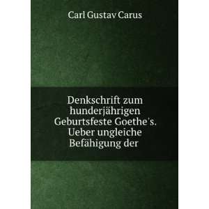   Ueber ungleiche BefÃ¤higung der . Carl Gustav Carus Books