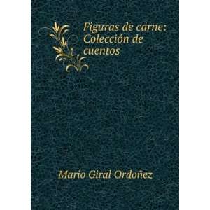   de carne ColecciÃ³n de cuentos Mario Giral OrdoÃ±ez Books