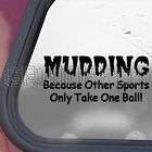 MUDDING Takes Balls Fun Decal Truck Window Sticker