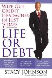 Life Or Debt Wipe Out Credit Headaches In Just 7 Days by Stacy Johnson 