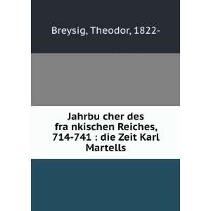  JahrbuÌ?cher des fraÌ?nkischen Reiches, 714 741  die 