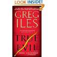 True Evil by Greg Iles ( Kindle Edition   Dec. 12, 2006)   Kindle 