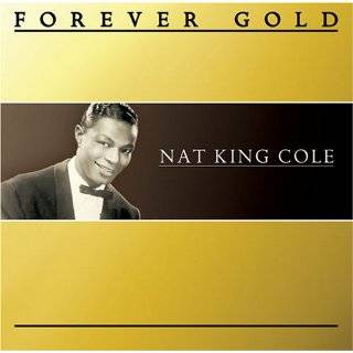 Forever Gold Nat King Cole by Nat King Cole ( Audio CD   2007)