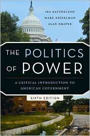 The Politics of Power A Critical Introduction to American Government 