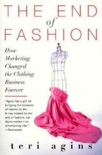   End of Fashion How Marketing Changed the Clothing 