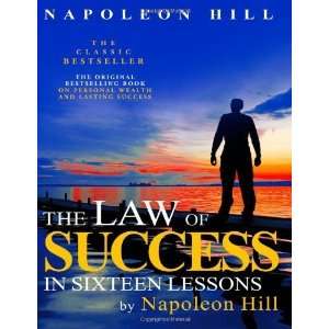  The Law of Success In Sixteen Lessons by Napoleon Hill 