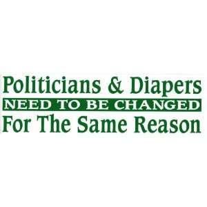  Bumper Sticker Politicians and Diapers Need To Be Changed 